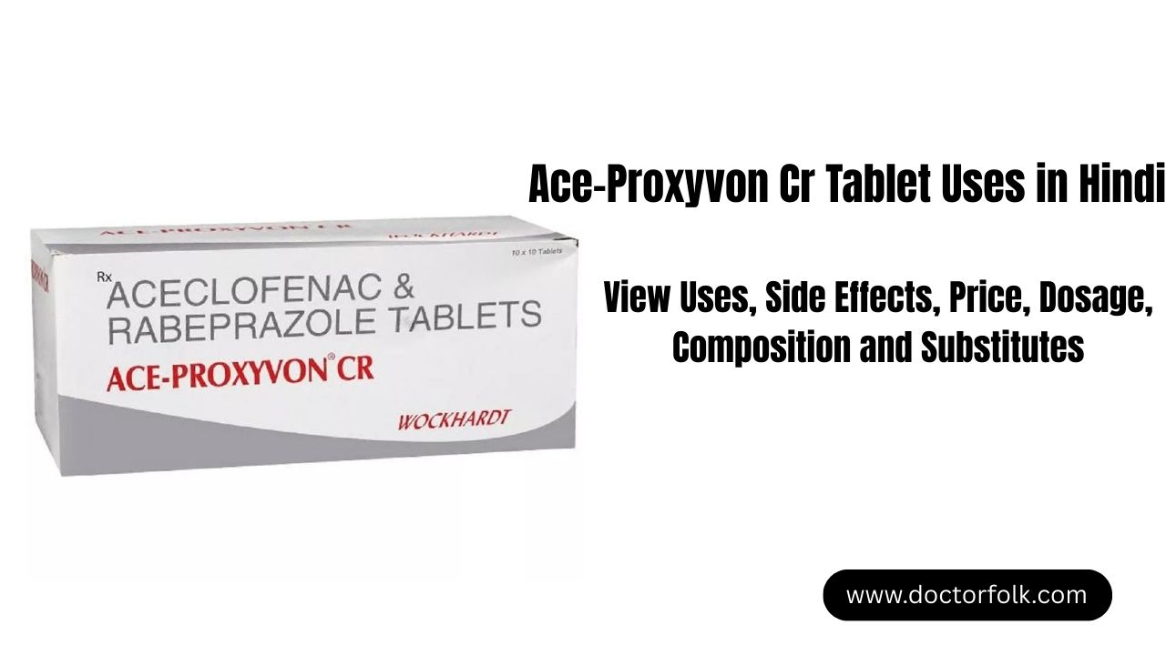 ace-proxyvon cr tablet uses in hindi