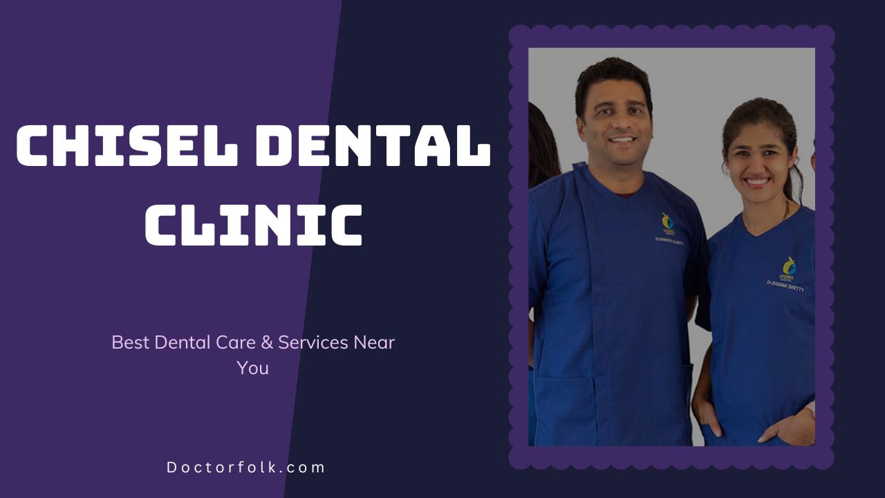 Chisel Dental Clinic – Best Dental Care & Services Near You