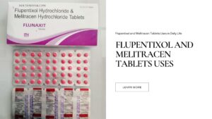 Flupentixol and Melitracen Tablets Uses in Daily Life