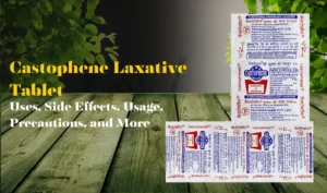 Castophene Laxative Tablet Uses