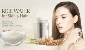 Rice Water for Skin and Hair