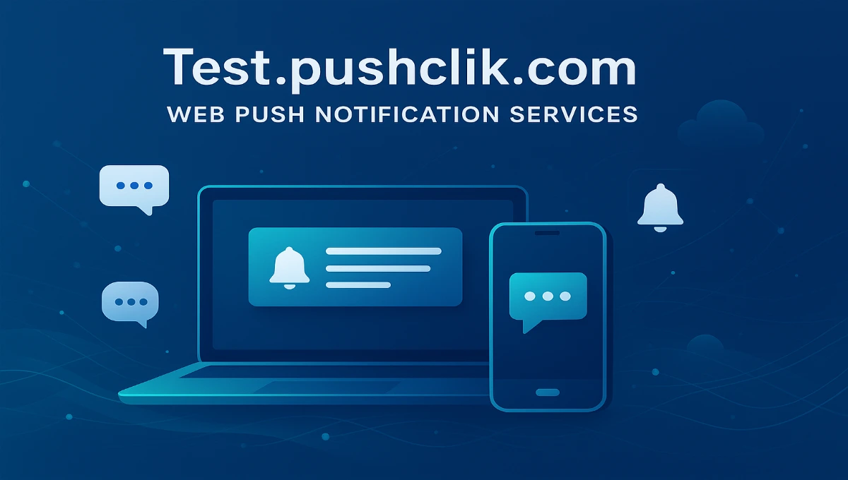 Test.pushclik.com: Web Push Notification Services. 
