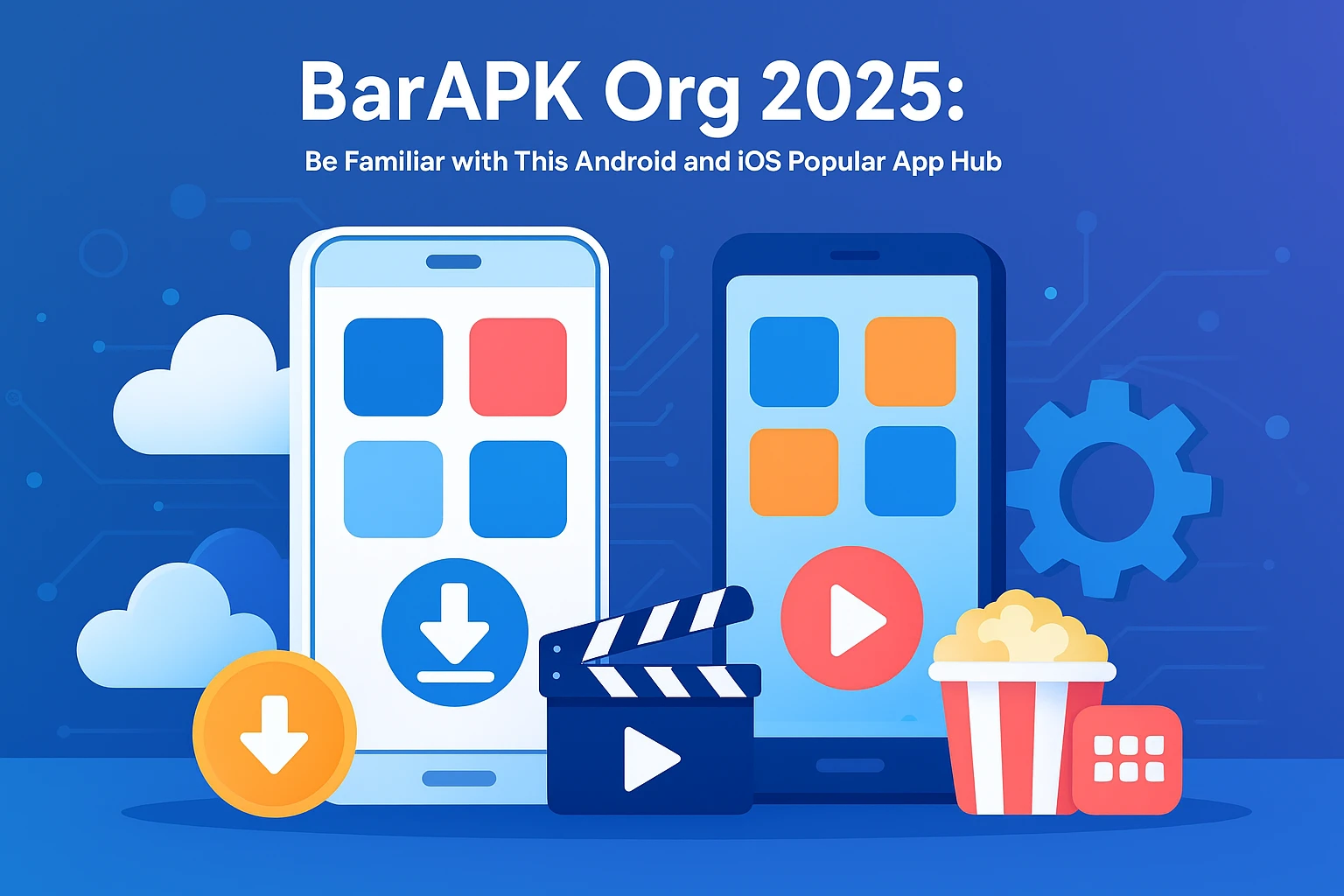 BarAPK Org 2025: Be Familiar with This Android and IOS Popular App Hub
