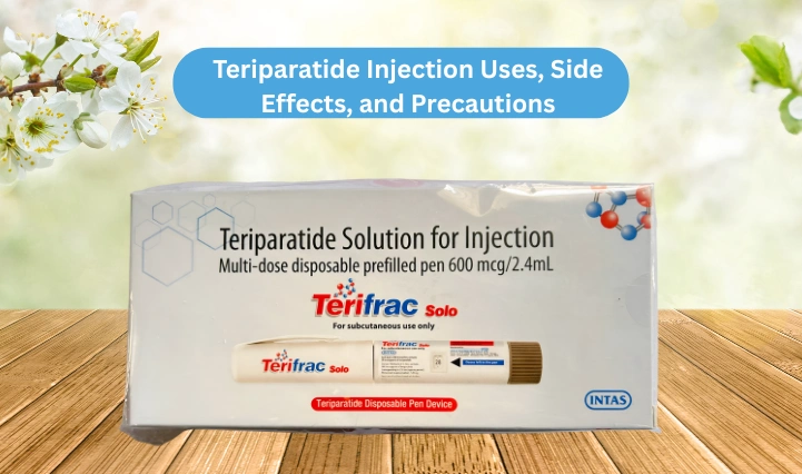 A Comprehensive Guide on Teriparatide Injection Uses, Side Effects, and Precautions 