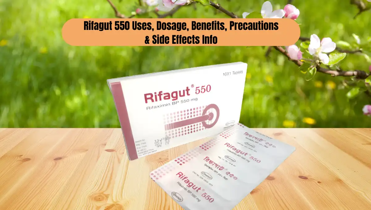 Rifagut 550: Uses, Side Effects, Dosage, Precautions, and Key Benefits Explained 