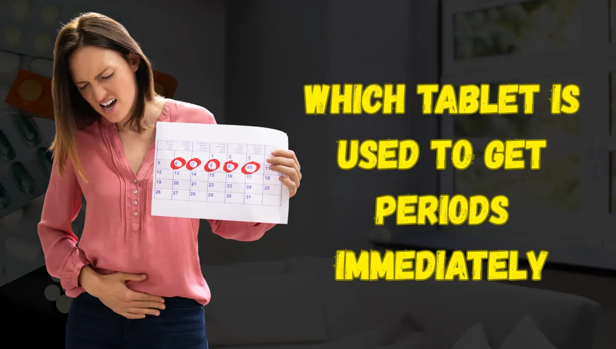 Which Tablet is Used to Get Periods Immediately? The Facts on Medroxyprogesterone 