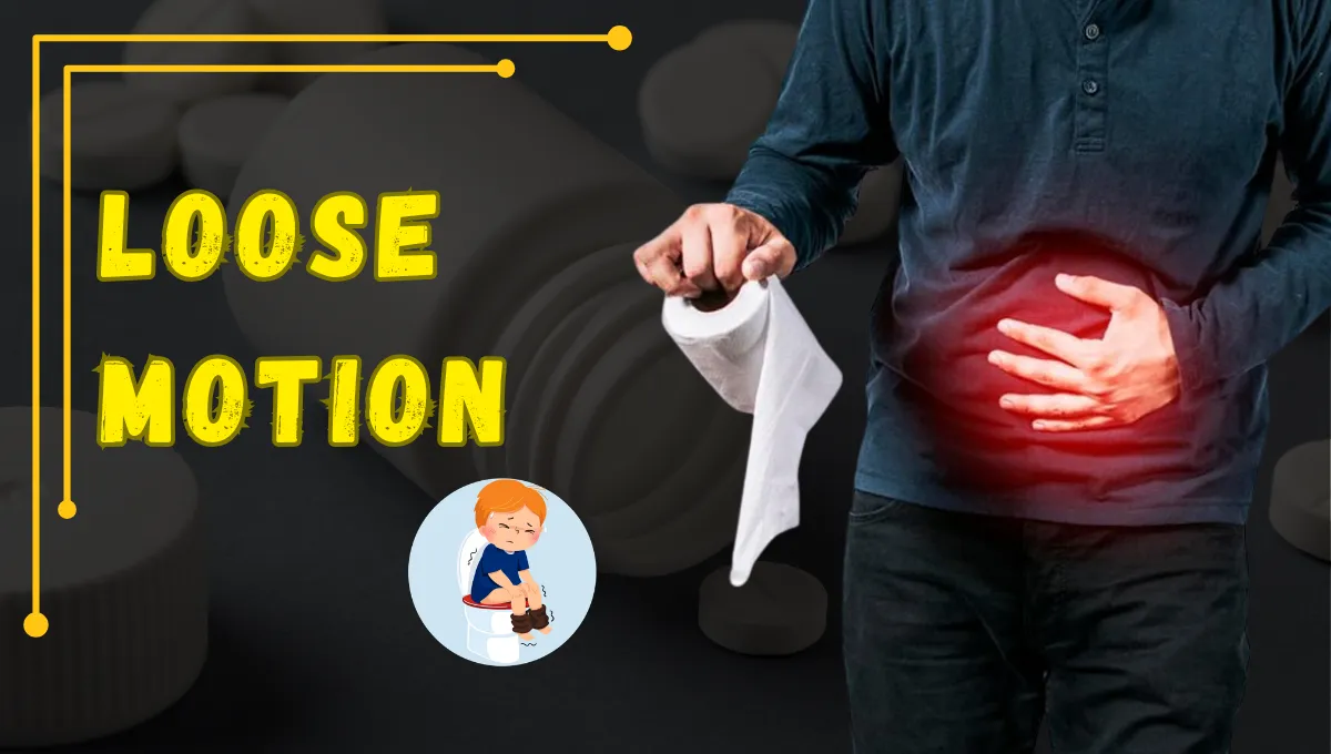 Loose Motion (Diarrhea): Causes, Symptoms, Treatment & Home Remedies
