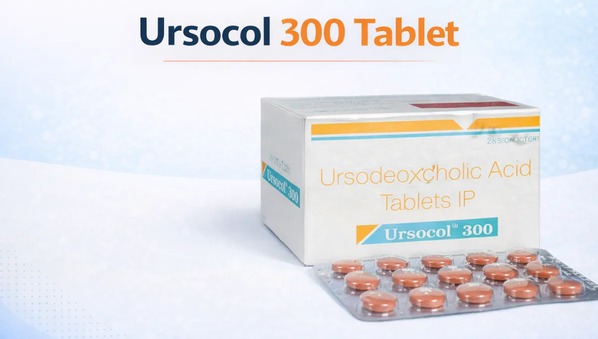 Ursocol 300 Tablet Uses, Benefits, Dosage, Side Effects & Complete Guide (2026) 