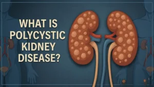 Polycystic Kidney Disease